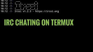 IRC CHATING ON TERMUX 😱 #termux #IRC #matrix
