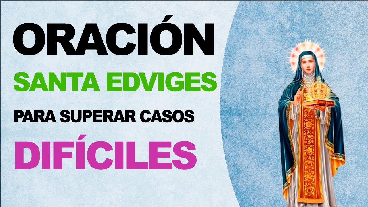 🙏 Oración a Santa Eduviges para superar casos difíciles ¡Fácilmente! 🙏