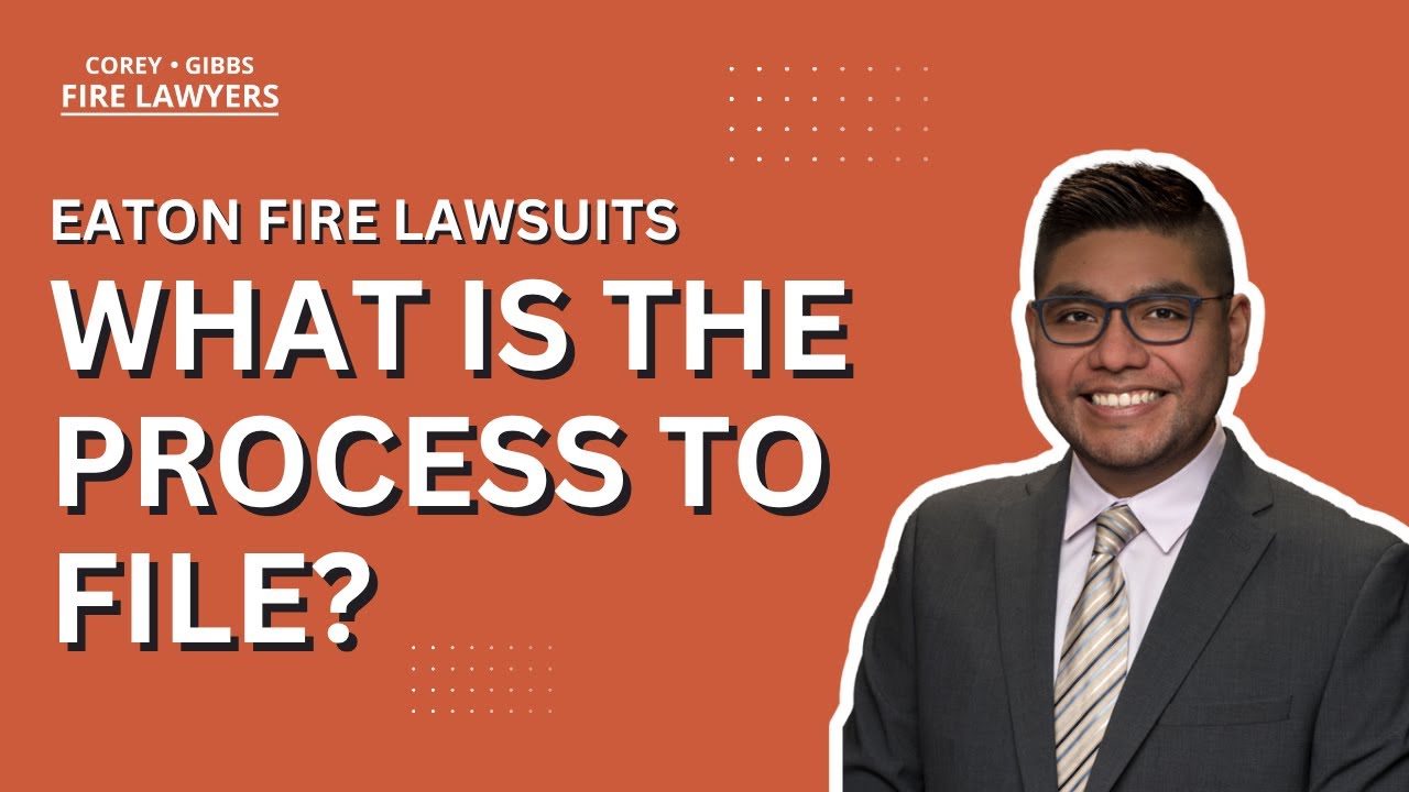 Eaton Fire Lawsuit: What is the Process to File?