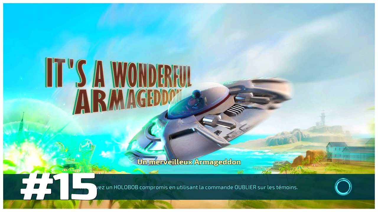 MISSION #15 - IT ' S A WONDERFUL ARMAGEDDON - DESTROY ALL HUMANS