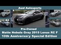 10th Anniversary Special Edition, 2019 Lexus RC F Matte Nebula Gray