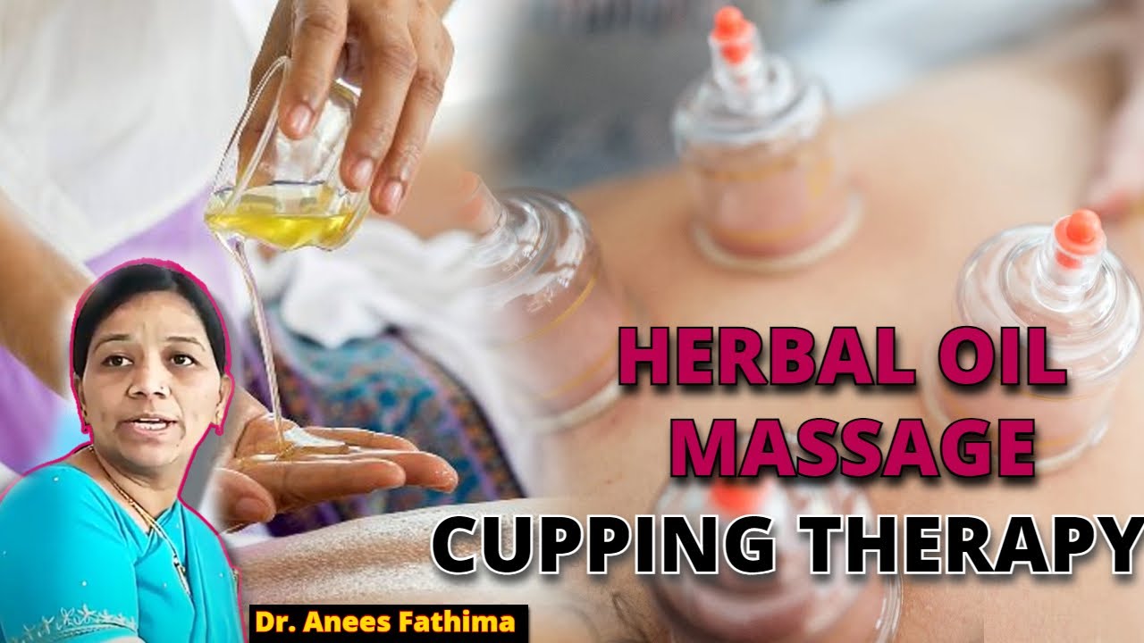 Cupping Therapy | Herbal Oil Massage Therapy Techniques  and Benefits | Dr. Anees Fathima