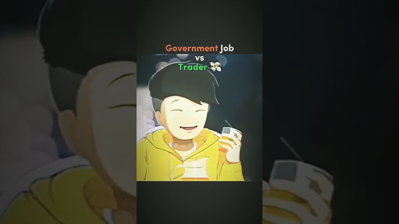 GOVERNMENT JOB VS TRADERS 