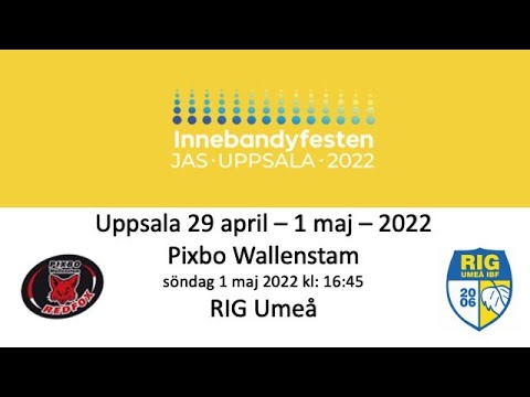 Innebandyfesten 2022 HJ18 Final - Pixbo Wallenstam - RIG Umeå 20220501
