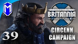 Chopping Down The Doors - Circenn - Let's Play Total War Saga Thrones of Britannia Gameplay Ep 39