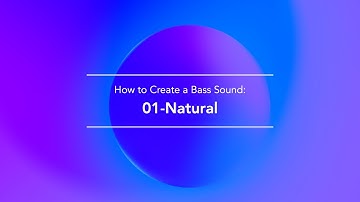 Creating a basic bass sound from scratch with a synth : 01 - Natural