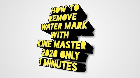 How to remove kine master logo water mark only 1 minutes
