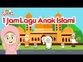 Lagu Anak Islami Sholawat Badar Allahul Kaafi Alif Ba Ta Tsa 25 Nabi Rukun Islam Dan Lainya