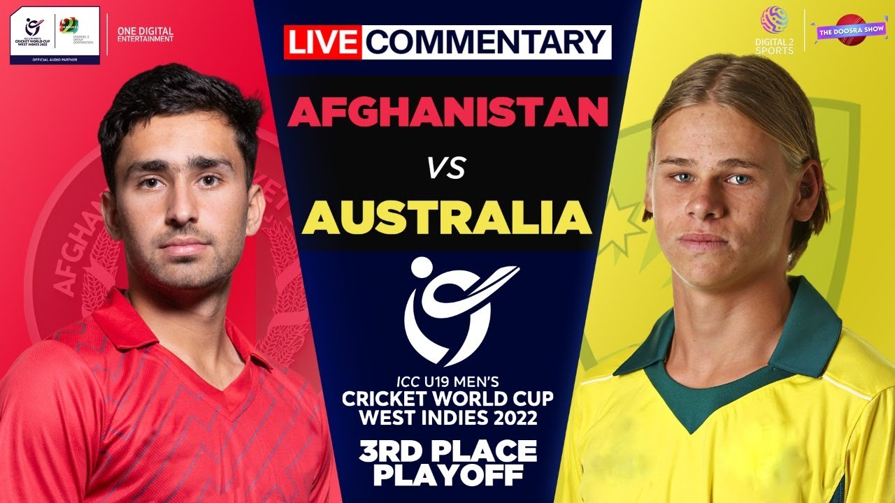 Afghanistan U19 vs Australia U19 ICC Under 19 World Cup 2022 3rd Place Playoff