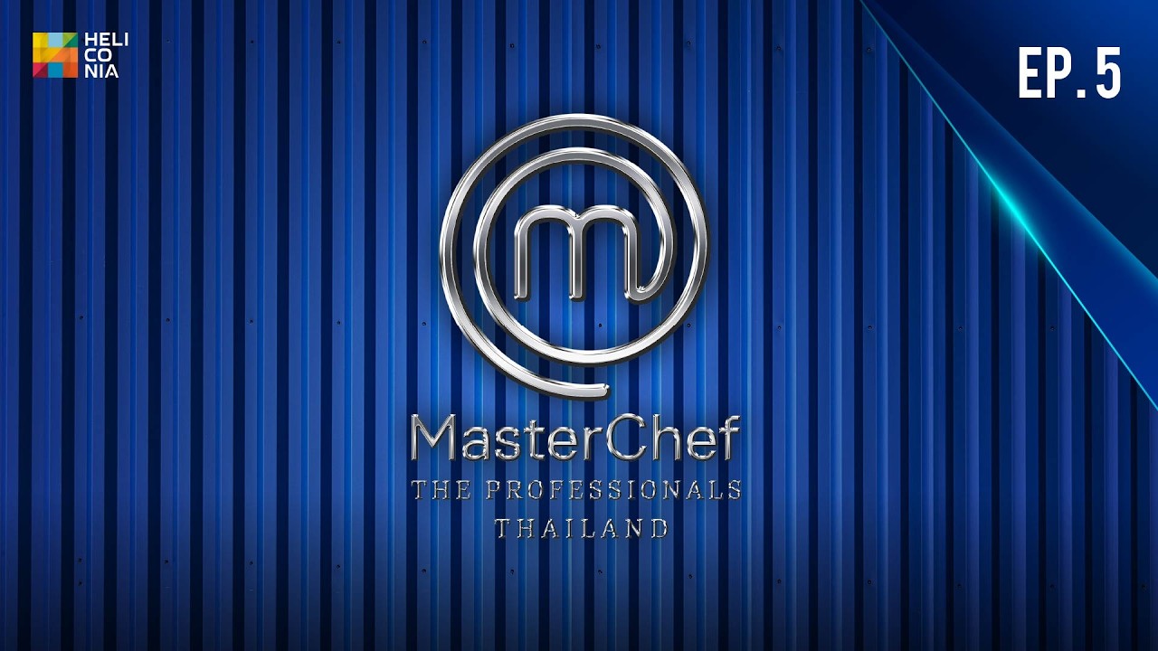 [Full Episode] MasterChef The Professionals Thailand Episode 5