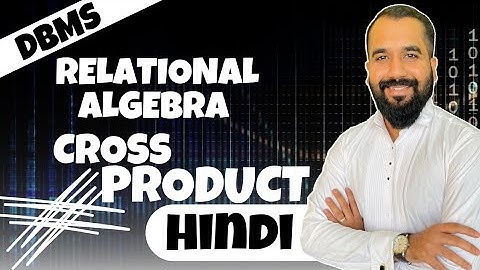 Cross Product Explained with Example in Hindi l Relational Algebra l DBMS Series