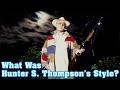 The style of prolific writer hunter s thompson