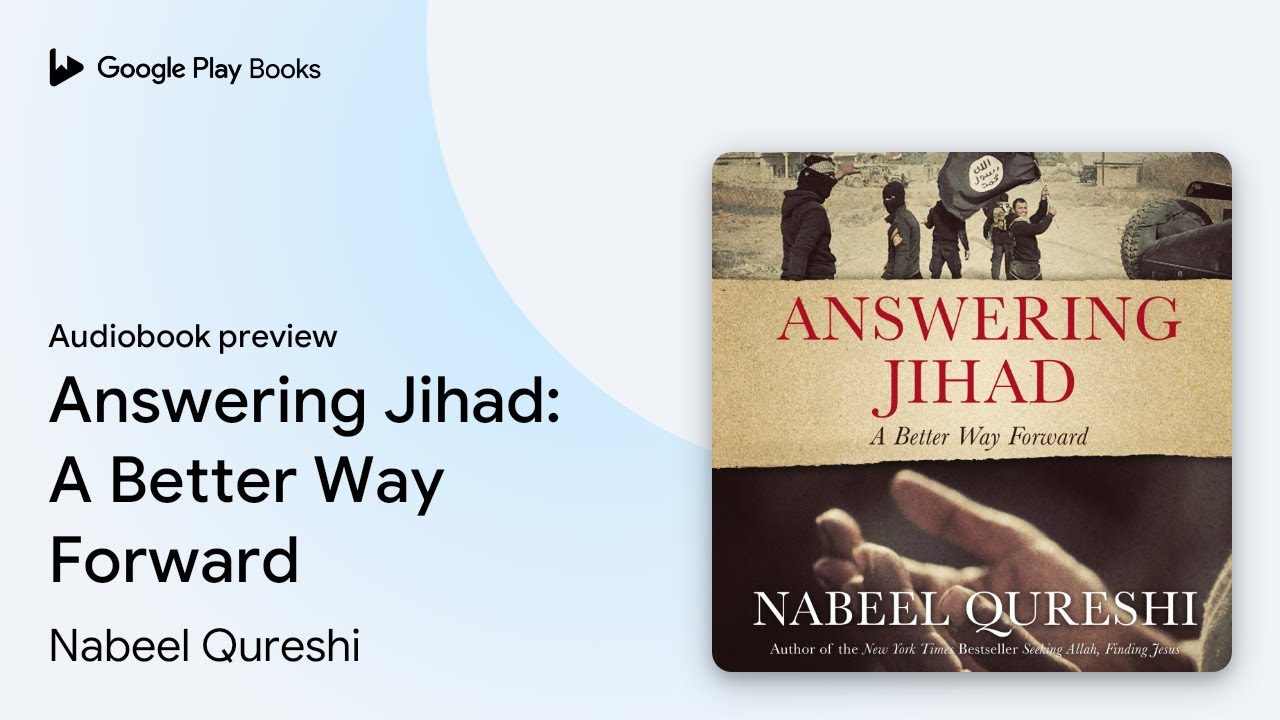 Answering Jihad: A Better Way Forward by Nabeel Qureshi · Audiobook preview