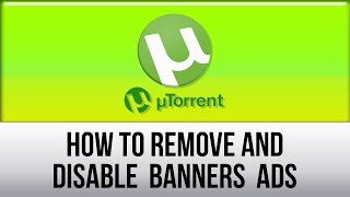 UTorrent - How To Remove Disable Banner Ads From (Update 2015) screenshot 1