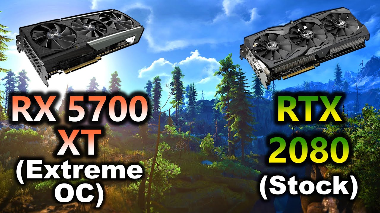 Rtx 2080 Ti Vs Rx 5700 Xt RX 5700 XT (Extreme OC) vs RTX 2080 (Stock) | 1440p and 4K PC Gaming