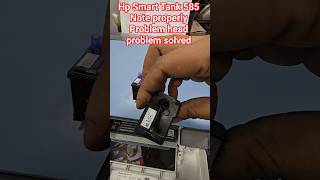 Hp Smart Tank 585 Note properly Problem head problem solved#hp #services #printersupportsoftware
