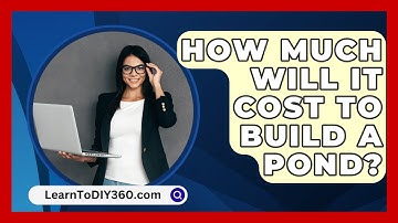 How Much Will It Cost To Build A Pond? - LearnToDIY360.com