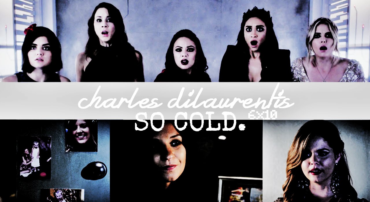 charles dilaurentis. | so cold. {6x10}