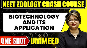 BIOTECHNOLOGY AND ITS APPLICATIONS in 1 Shot: All Concepts, Tricks & PYQs |NEET Crash Course |Ummeed