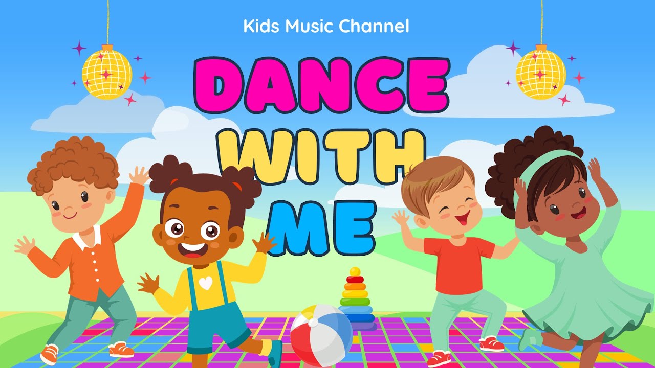 007. Dance With Me 👯| Kids Party Music 🎤| Toddlers Dance Playtime Music ...