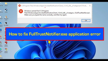 How to fix FullTrustNotifier.exe application error in Windows 11