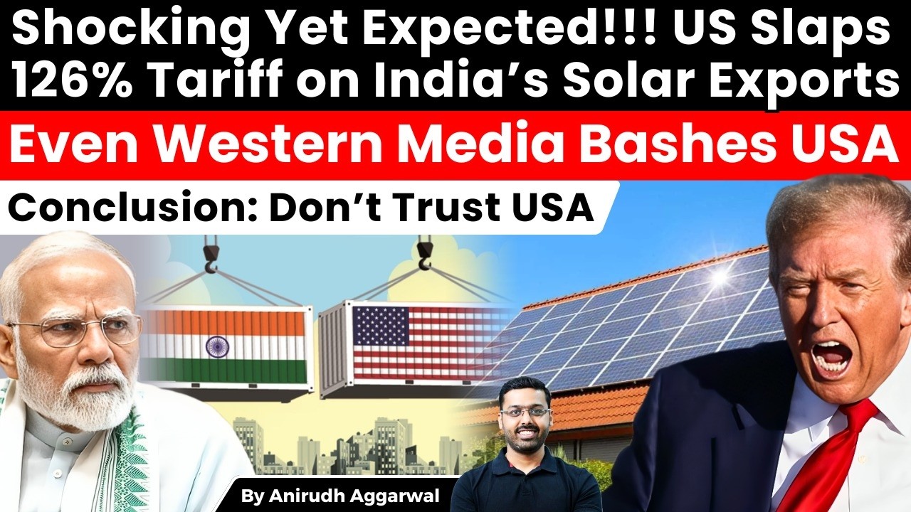 Shocking! US Imposes 126% Tariff on India’s Solar Exports. Western Media Bashes USA. India US Deal