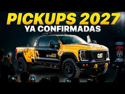 CONFIRMADO: 7 Nuevas Pickups Modelo 2027 que IMPRESIONAN a todo el Mercado!