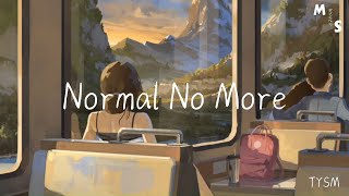 TYSM-Normal No More【I don't wanna be normal no more】【中英lyrics】