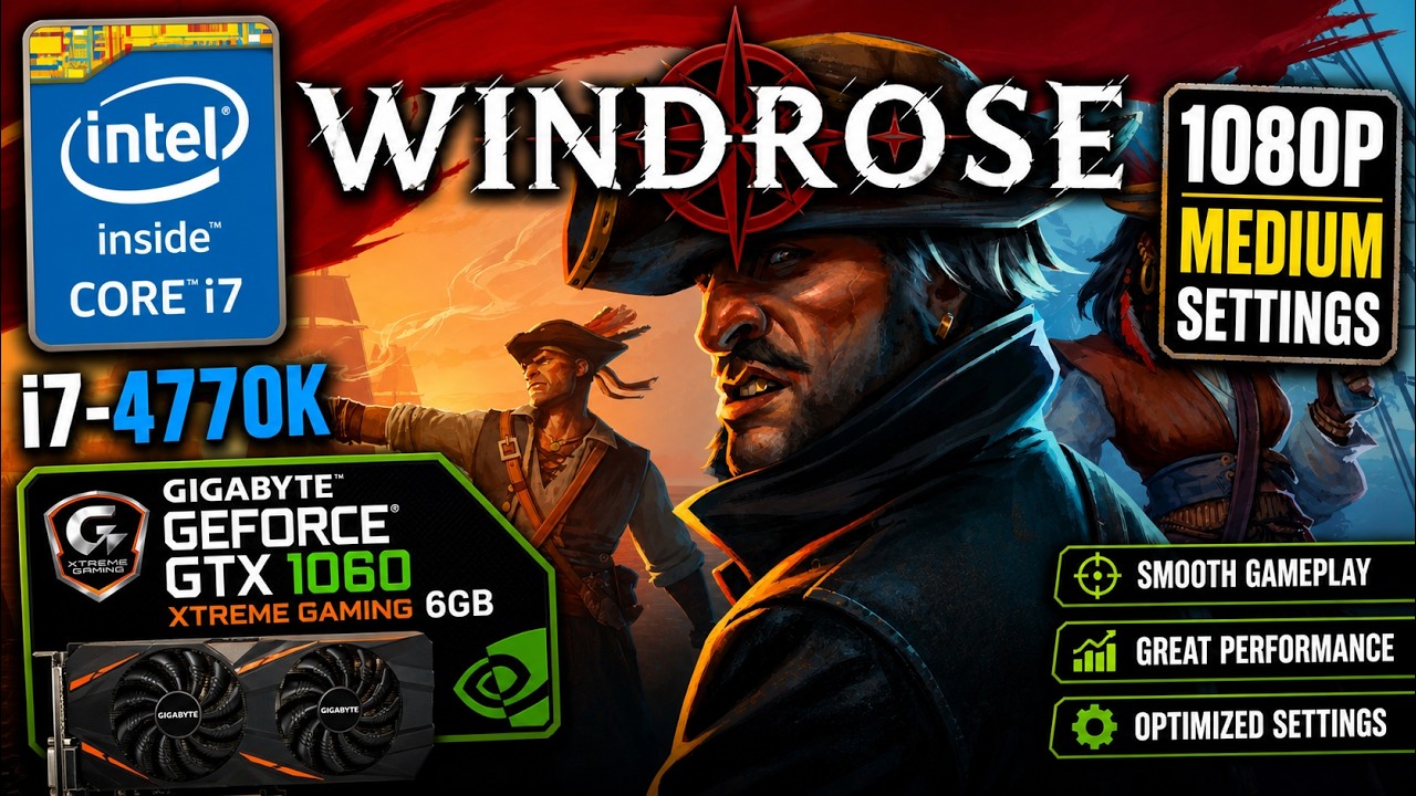 Windrose on i7-4770K 3.5GHz GTX 1060 1080p Medium - YouTube