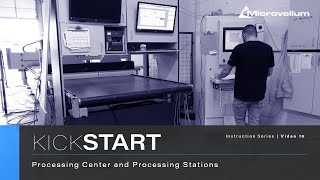 Kickstart: 16 - Processing Center and Processing Stations