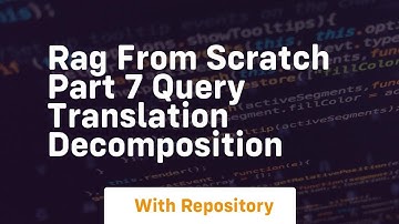 rag from scratch part 7 query translation decomposition