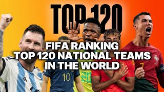 FIFA Ranking - TOP 120 National Teams In The World (July 2025)
