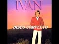 IVAN "IVAN" (Disco Completo)