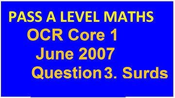 OCR Maths Core1 JUne 2007 Question3, Surds.