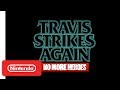 Travis Strikes Again: PAX West Trailer - Nintendo Switch