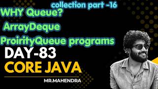 || core java || day - 83 || Why Queue, ArrayDeque and PriorityQueue ||