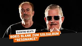 Boris Blank zum Soloalbum „Resonance“ | Musik-Podcast