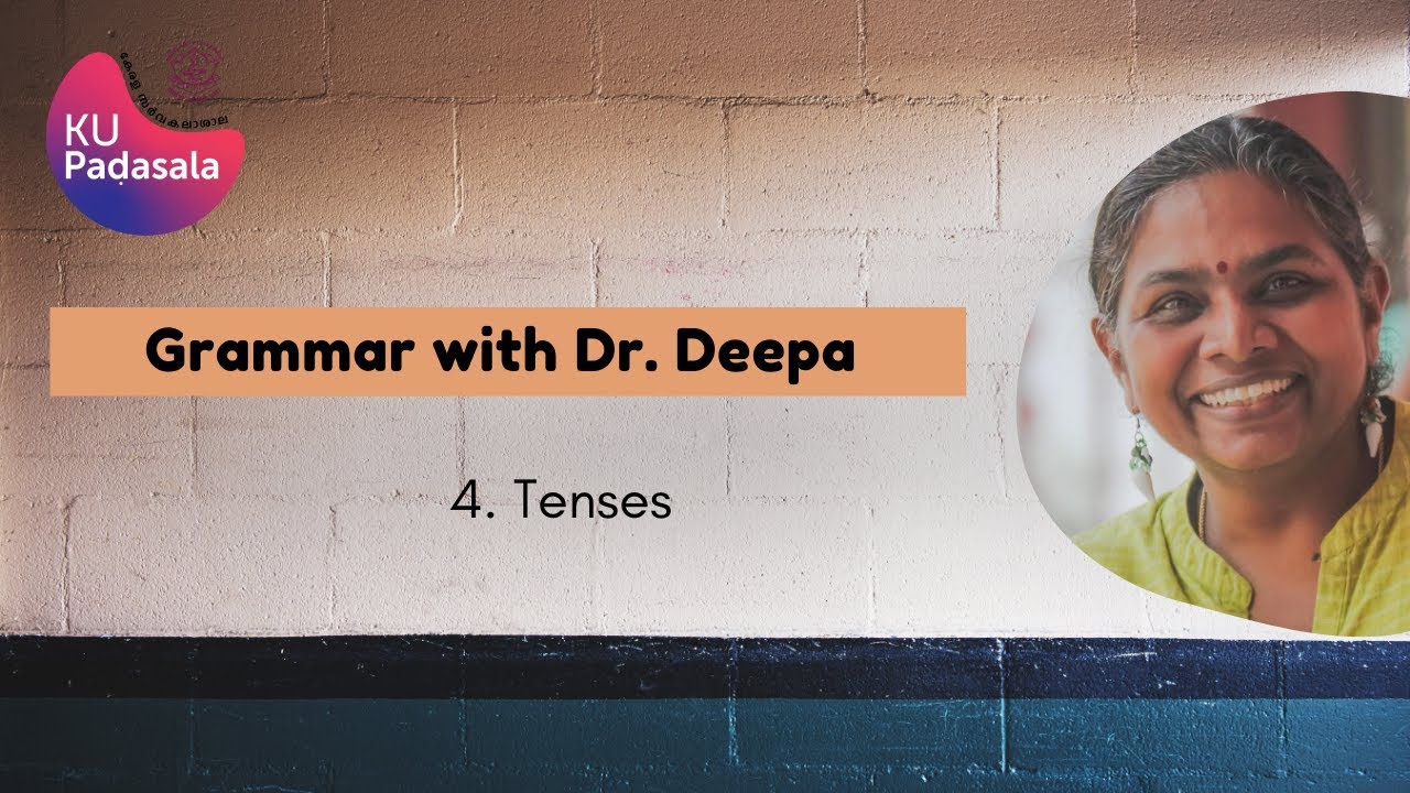 English Grammar 4 - Tenses | Dr Deepa Prasad
