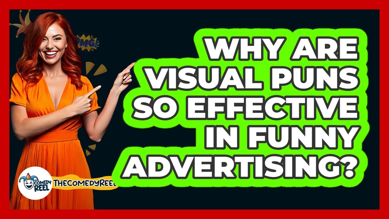 Why Are Visual Puns So Effective In Funny Advertising? - The Comedy Reel
