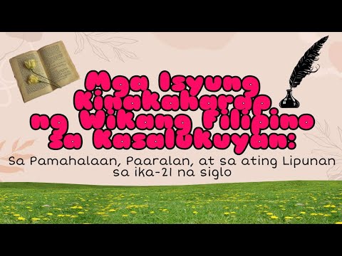 Isyung Kinakaharap ng Wikang Filipino Sa Pamahalaan Paaralan at sa ating Lipunan sa ika 21 siglo