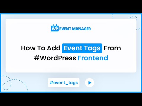 How To Add Event Tags From #WordPress Frontend