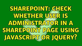Sharepoint: Check whether user is administrator in a Sharepoint page using JavaScript or jQuery?