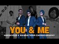 You  me  shubh  harshveer x mannatveer dance choreography