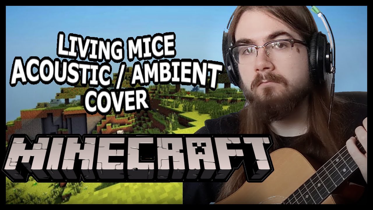 Living Mice - C418 - Minecraft [Ambient Synth / Acoustic Guitar Cover]