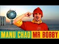 Manu chao  mr bobby official music