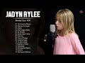 Jadyn Rylee Greatest Hits Cover 2021 - Best Songs Of Jadyn Rylee
