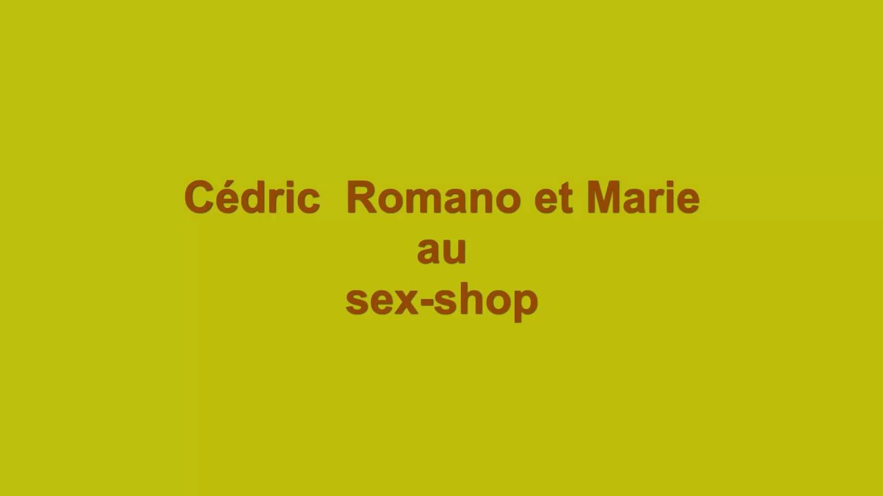 Cédric, Romano et Marie dans un sex-shop