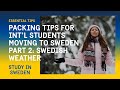 Packing Tips For International Students Moving To Sweden (Part 2: Swedish Weather)