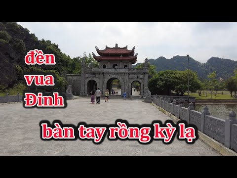 Video Thăm đền thờ vua Đinh, vua Lê phát hiện bàn tay rồng... - youtube