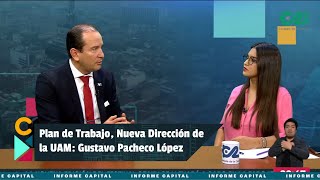 Plan de Trabajo, Nueva Dirección de la UAM | Entrevista con Gustavo Pacheco López